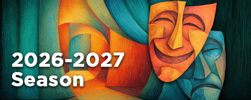 2026-2027 Season with image of stage with theatre happy/sad masks